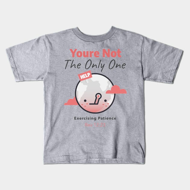 Youre Not The Only One Exercising Patience Kids T-Shirt by JwFanGifts